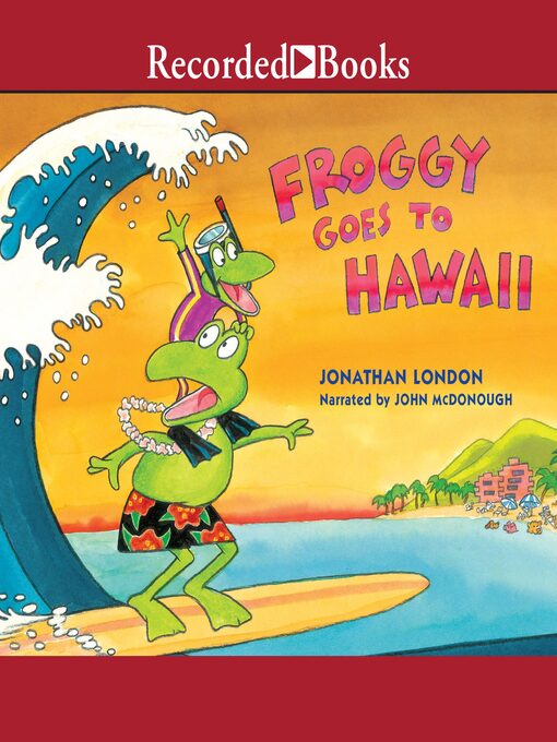 Title details for Froggy Goes to Hawaii by Jonathan London - Available